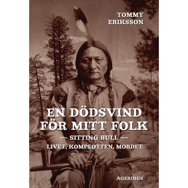 En dödsvind för mitt folk : Sitting Bull 9789186119171