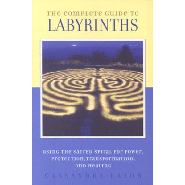 The Complete Guide to Labyrinths 9781580911269