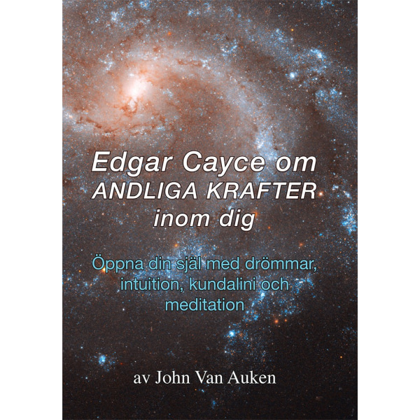 Edgar Cayce om andliga krafter inom dig 9789198004670