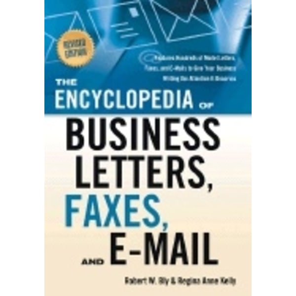 Encyclopedia Of Business Letters, Faxes, And 9781601630292