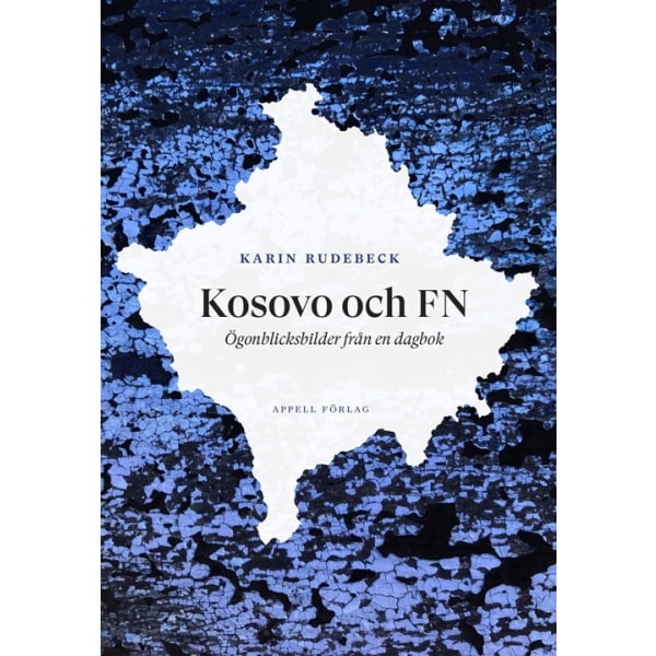 Kosovo och FN : ögonblicksbilder från en dagbok 9789198548532