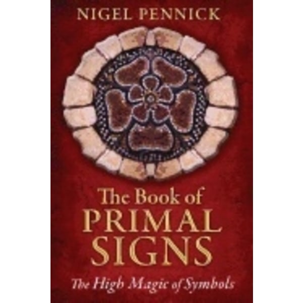 Book Of Primal Signs : The High Magic of Symbols 9781620553152