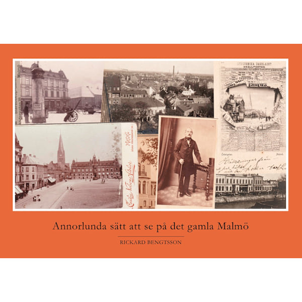 Annorlunda sätt att se på det gamla Malmö 9789187875267