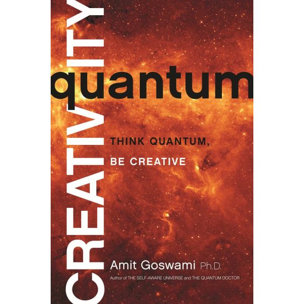 Quantum creativity - think quantum, be creative 9781781800157