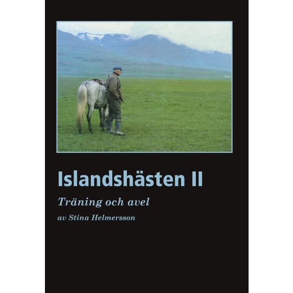 Islandshästen II : Träning och Avel 9789197225007