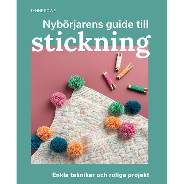 Nybörjarens guide till stickning 9789180381222
