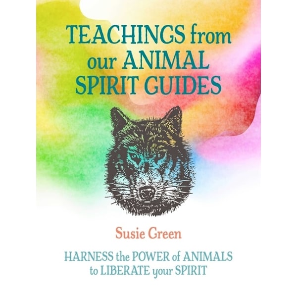 Teachings from Our Animal Spirit Guides 9781800650138