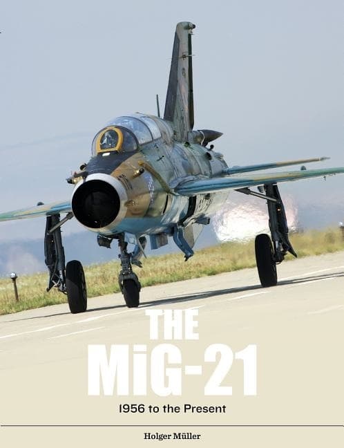 The Mig-21 9780764356360
