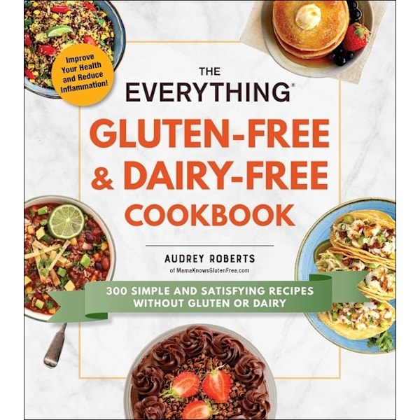 Everything Gluten-Free & Dairy-Free Cookbook 9781507211281