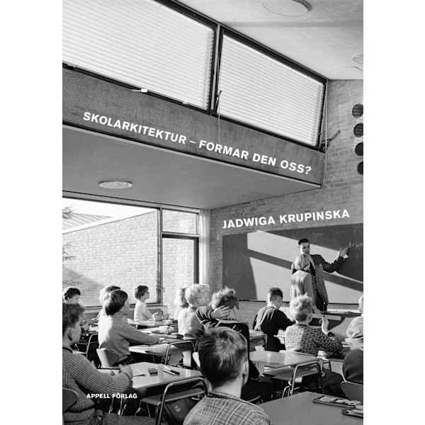 Skolarkitektur – formar den oss? 9789198664232