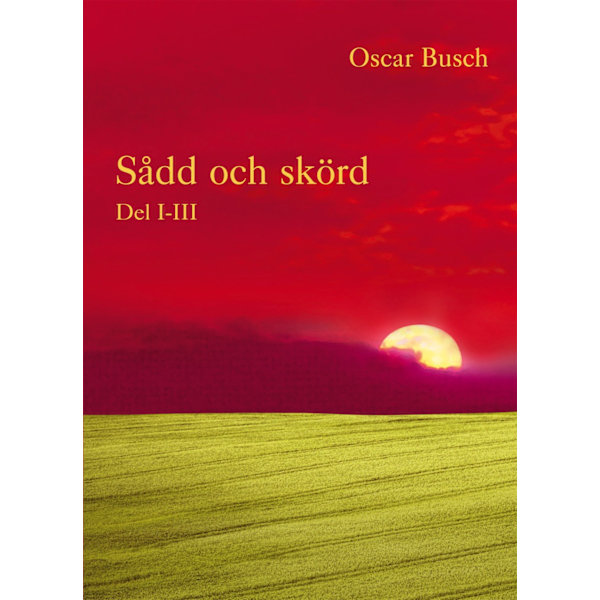 Sådd och skörd : D. I-III 9789187512728