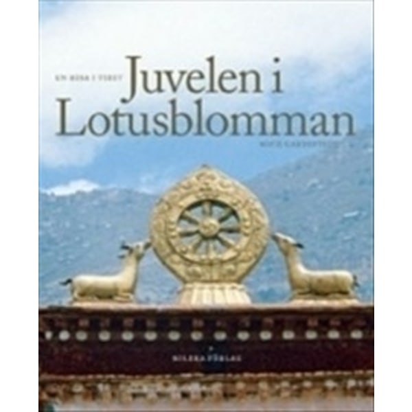 Juvelen i Lotusblomman : en resa i Tibet 9789197573511