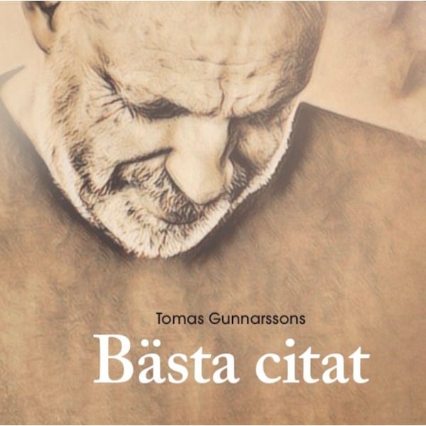 "Tomas Gunnarssons Bästa citat" 9789187225093