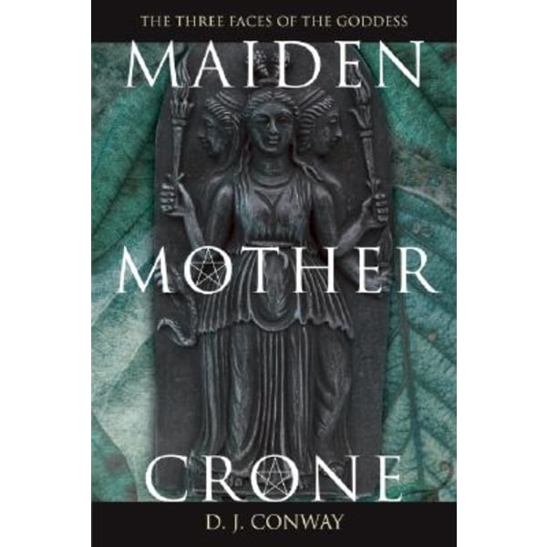 Maiden, Mother, Crone Maiden, Mother, Crone 9780875421711
