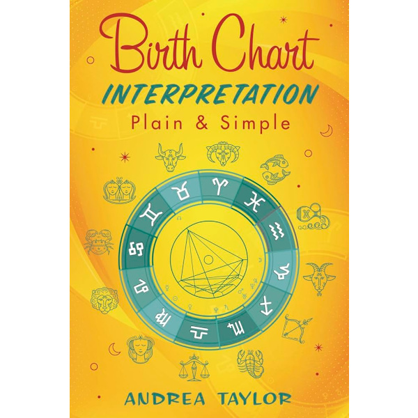 Birth Chart Interpretation Plain & Simple 9780738769875