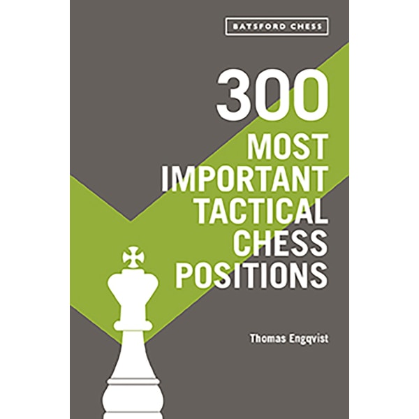 300 Most Important Tactical Chess Positions 9781849946124