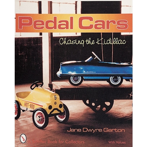 Pedal cars - chasing the kidillac 9780764308369
