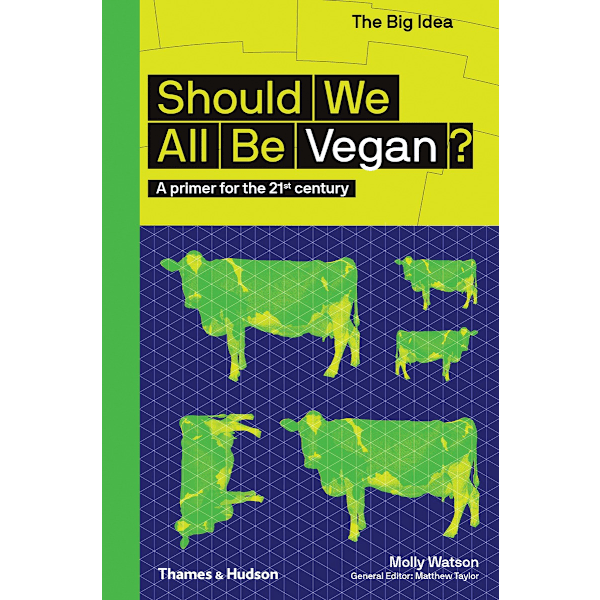 Should We All Be Vegan? 9780500295038