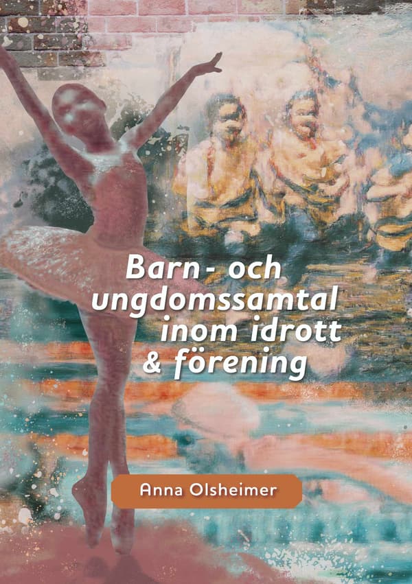 Barn- och ungdomssamtal inom idrott och förening 9789153159957