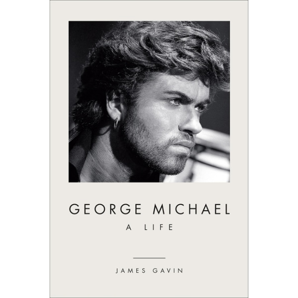 George Michael: A Life 9781419747946