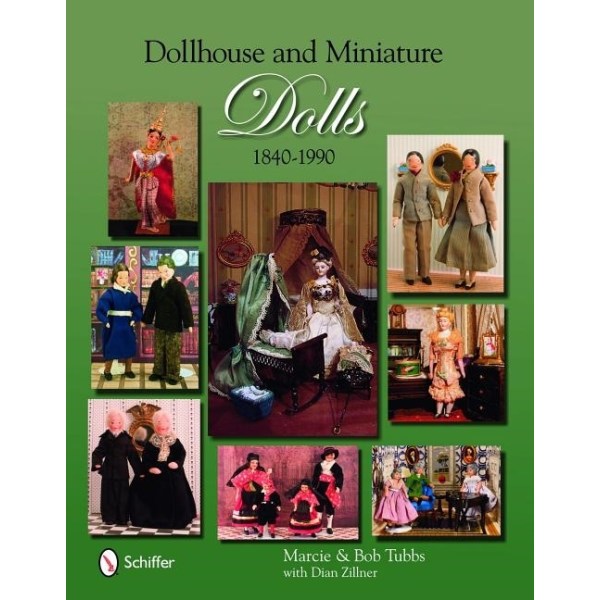 Dollhouse and miniature dolls - 1840-1990 9780764332647