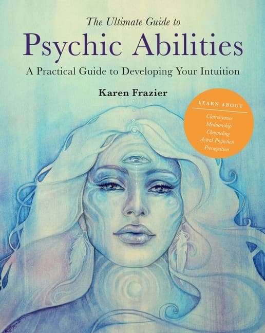 The Ultimate Guide to Psychic Abilities 9780760371398