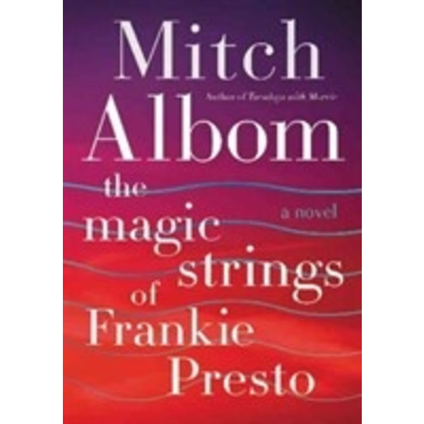 The Magic Strings of Frankie Presto 9780062562043