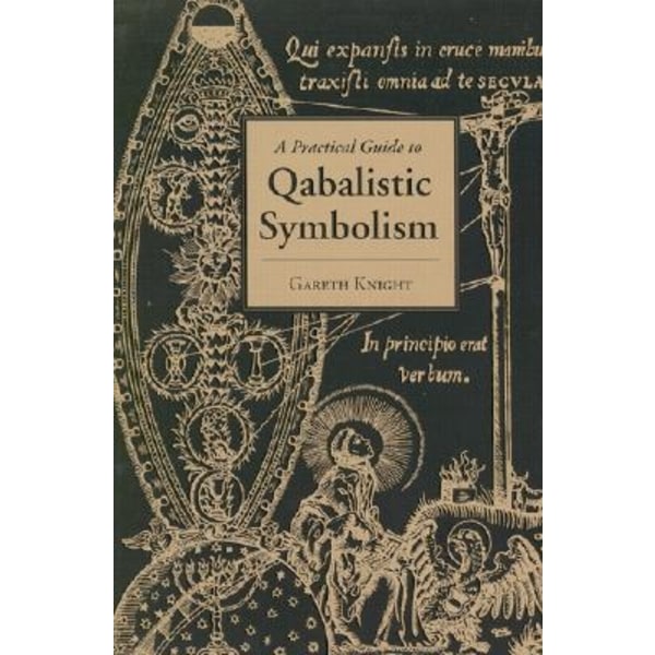 A Practical Guide to Qabalistic Symbolism 9781578632473
