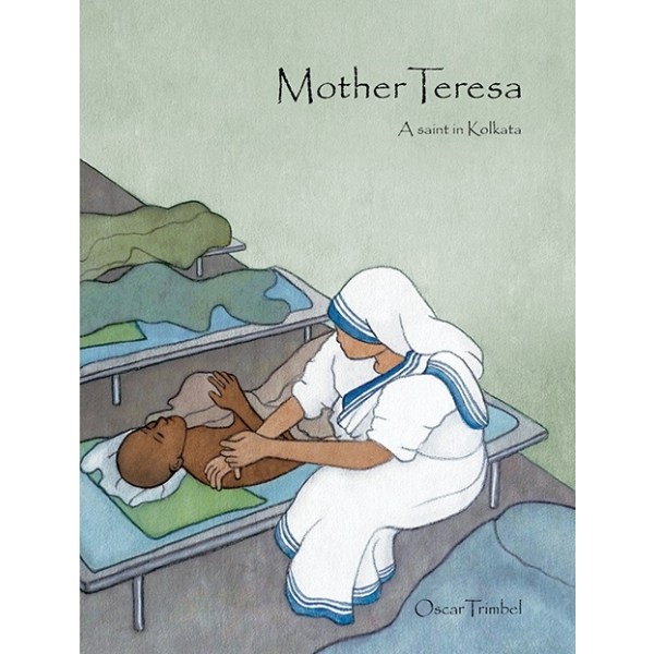 Mother Teresa : a saint in Kolkata 9789163789021