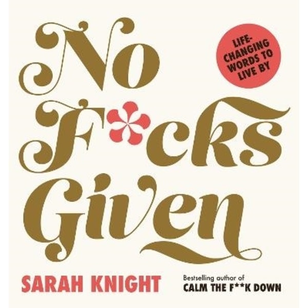 No F*cks Given: Life-Changing Words to Live By 9781529426922