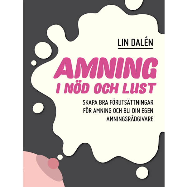 Amning i nöd och lust 9789198447705