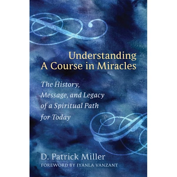 Understanding a Course in Miracles 9781587613128