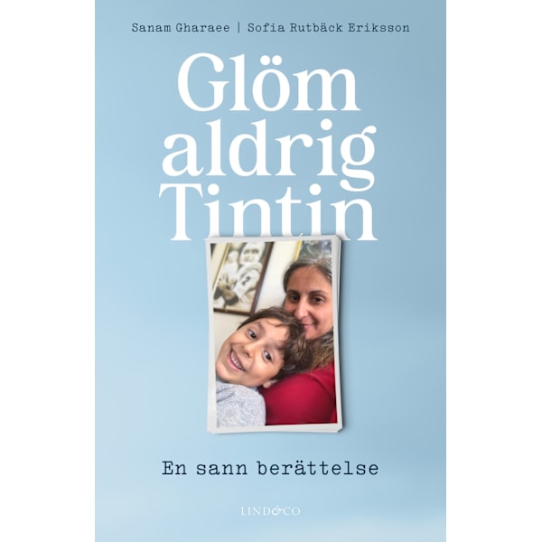 Glöm aldrig Tintin : en sann berättelse 9789180535250