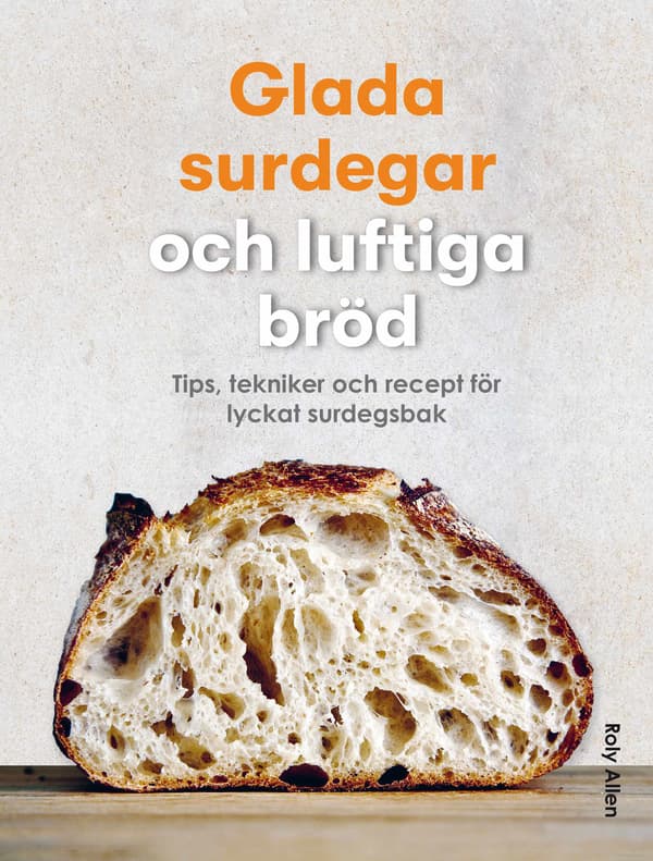 Glada surdegar och luftiga bröd 9789181162110