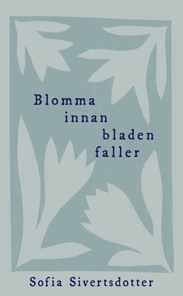 Blomma innan bladen faller 9789198895926