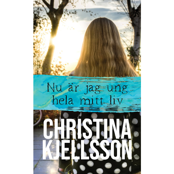 Nu är jag ung hela mitt liv 9789198607789