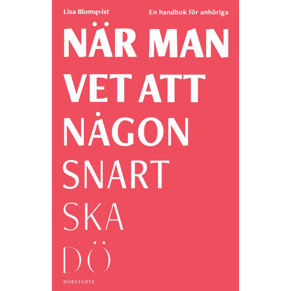 När man vet att någon snart ska dö 9789113085333