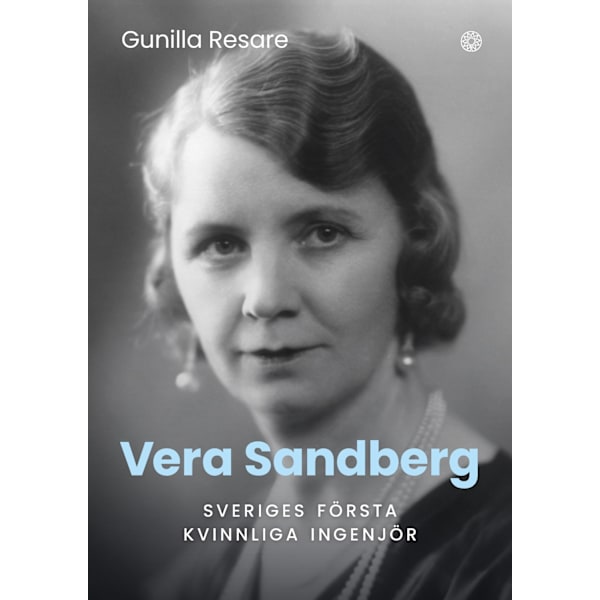 Vera Sandberg : Sveriges första kvinnliga ingenjör 9789189706682