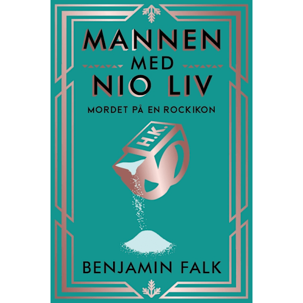 Mannen med nio liv : mordet på en rockikon 9789189792371