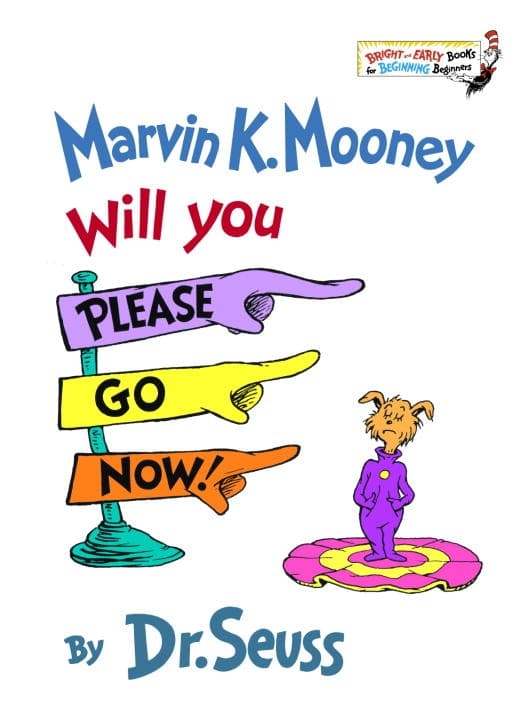 Marvin K. Mooney Will You Please Go Now! 9780394824901