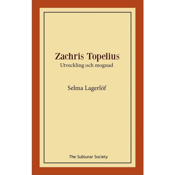Zachris Topelius : utveckling och mognad 9789188999306