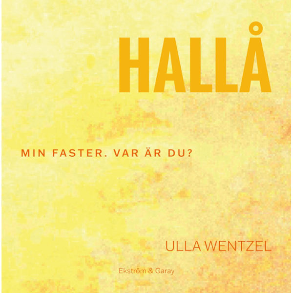 HALLÅ. Min faster. Var är du? 9789189559899