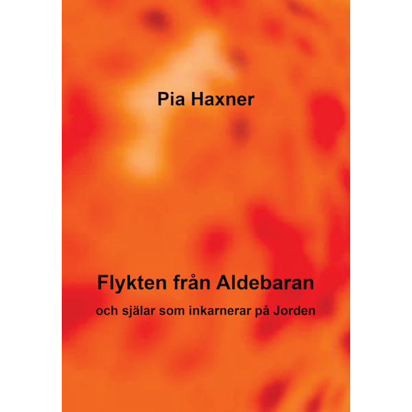 Flykten från Aldebaran och själar som inkarnerar 9789198779325