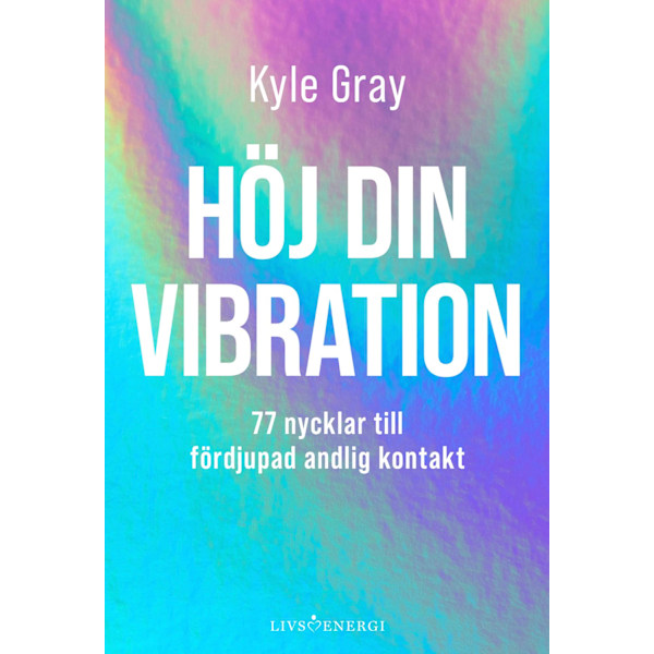Höj din vibration 9789189437722