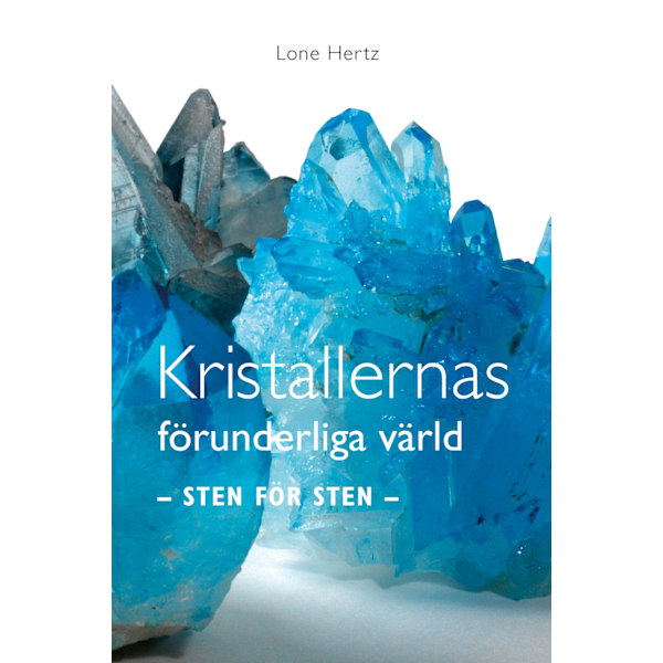 Kristallernas förunderliga värld : sten för sten 9789198385748