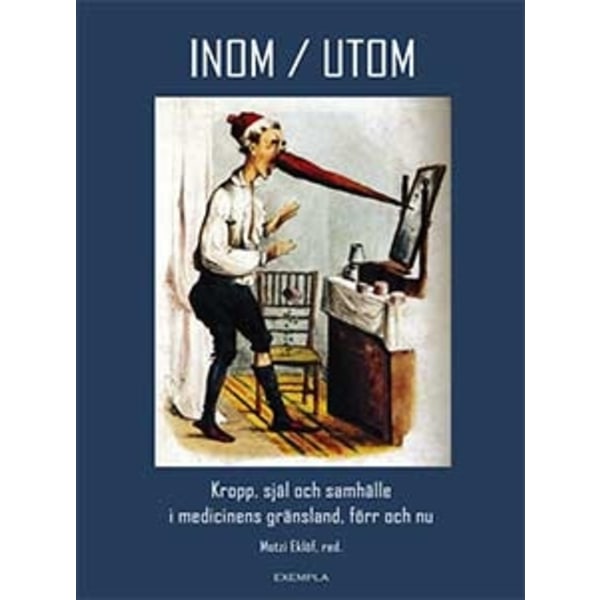 Inom/Utom. Kropp, själ och samhälle i medicinens 9789198331981