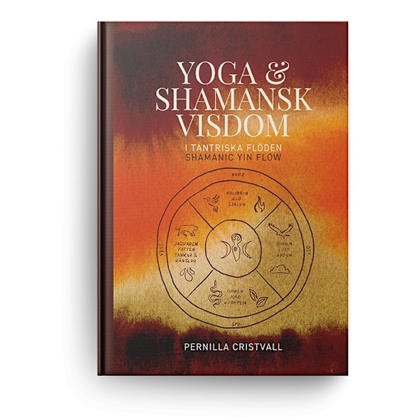 Yoga & Shamansk visdom i tantriska flöden 9789198931426