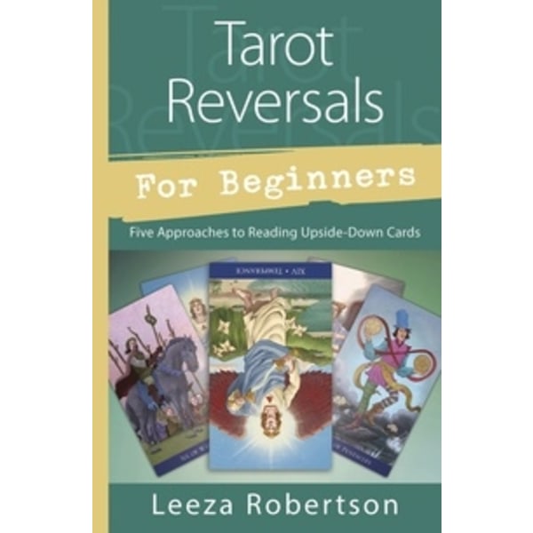 Tarot reversals for beginners - five approaches to 9780738752716