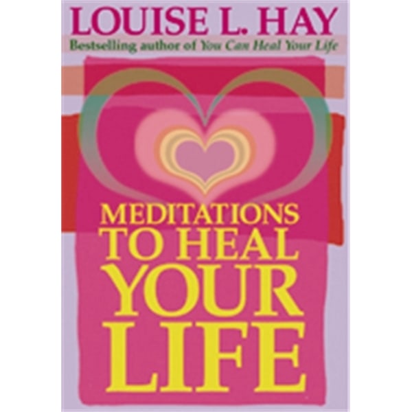 Meditations To Heal Your Life 9781561706891