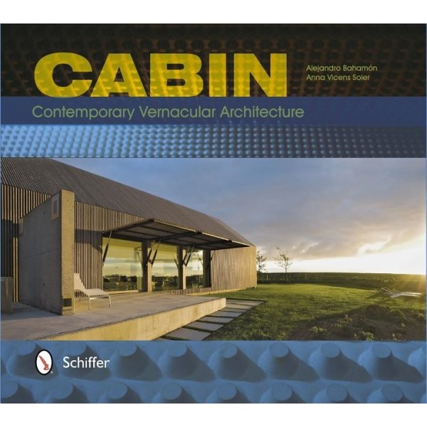 Cabin - contemporary vernacular architecture 9780764343247